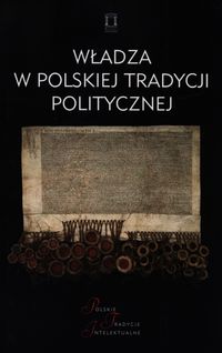 Władza w polskiej tradycji politycznej -  - książka