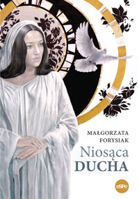 Niosąca Ducha - Małgorzata Forysiak - książka