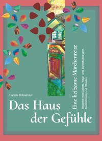 Das Haus der Gefühle - Daniela Britzelmayr - ebook