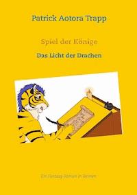 Spiel der Könige - Patrick Aotora Trapp - ebook