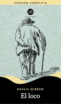 El loco - Khalil Gibran - ebook
