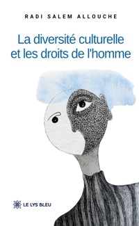 La diversité culturelle et les droits de l’homme - Radi Salem Allouche - ebook