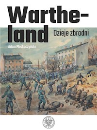 Wartheland Dzieje zbrodni - Pleskoczyński Adam - książka