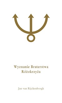 Wyznanie Braterstwa Różokrzyża - Rijckenborgh Jan - książka
