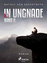 In Ungnade - Band II - Nataly von Eschstruth - ebook