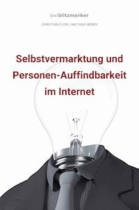 bwlBlitzmerker: Selbstvermarktung und Personen-Auffindbarkeit im Internet - Christian Flick - ebook