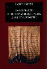 Komentarze do biblijnych rękopisów z Pustyni Judzkiej - Tronina Antoni - książka