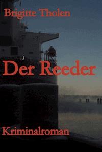 Der Reeder - Brigitte Tholen - ebook