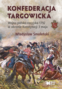 Konfederacja targowicka Wojna polsko-rosyjska 1792 w obronie Konstytucji 3 maja - Smoleński Władysław - książka