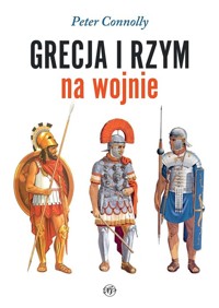 Grecja i Rzym na wojnie - Connolly Peter - książka