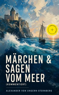Märchen & Sagen vom Meer (Kommentiert) - Alexander von Ungern-Sternberg - ebook