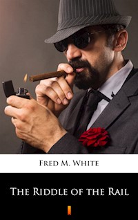 The Riddle of the Rail - Fred M White - ebook
