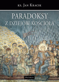 Paradoksy z dziejów Kościoła - Jan Kracik - książka