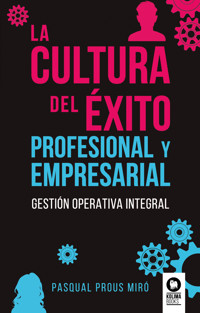 La cultura del éxito profesional y empresarial - Pasqual Prous Miró - ebook