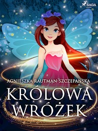 Królowa wróżek - Rautman-Szczepańska Agnieszka - ebook + audiobook