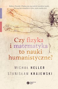 Czy fizyka i matematyka to nauki humanistyczne? - Michał Heller, Stanisław Krajewski - ebook + książka