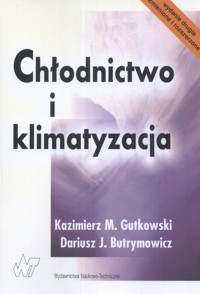 Chłodnictwo i klimatyzacja - Gutkowski Kazimierz M. - książka
