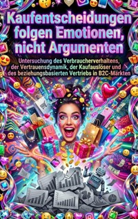 Kaufentscheidungen folgen Emotionen, nicht Argumenten - Luisa Weiss - ebook