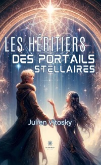 Les héritiers des portails stellaires - Julien Vitosky - ebook