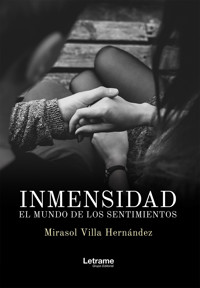 Inmensidad. El mundo de los sentimientos - Mirasol Villa Hernández - ebook