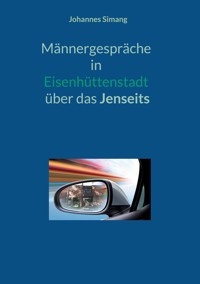 Männergespräche in Eisenhüttenstadt über das Jenseits - Johannes Simang - ebook