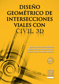 Diseño geométrico de intersecciones viales con civil 3D - Mario Arturo Rincón Villalba - ebook
