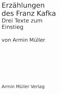 Erzählungen des Franz Kafka - Armin Müller - ebook