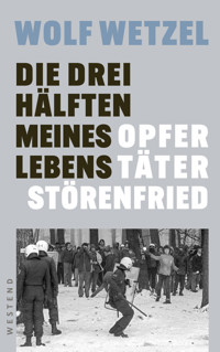 Die drei Hälften meines Lebens - Wolf Wetzel - ebook