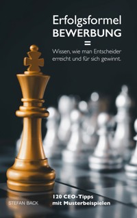 Erfolgsformel Bewerbung = Wissen, wie man Entscheider erreicht und für sich gewinnt - Stefan Back - ebook