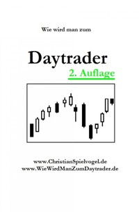 Wie wird man zum Daytrader - Christian Spielvogel - ebook