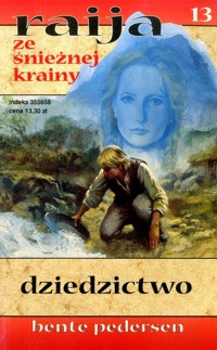 Raija ze śnieżnej krainy (13). Dziedzictwo - Bente Pedersen - ebook