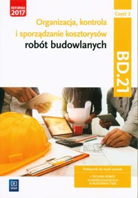 Organizacja, kontrola i sporządzanie kosztorysów robót budowlanych BD.21 technik robót wykończeniowych w budownictwie Część 2 - Romik Zbigniew - książka