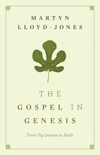 The Gospel in Genesis - Martyn Lloyd-Jones - ebook
