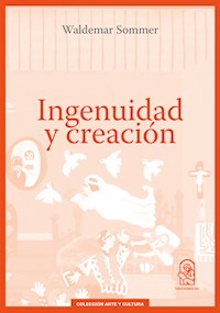 Ingenuidad y Creación - Waldemar Sommer - ebook