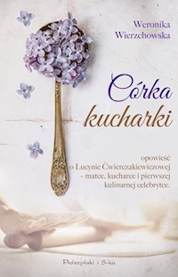 Córka kucharki - Weronika Wierzchowska - książka