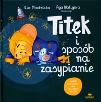 Titek i sposób na zasypianie - Młodnicka Urszula, Waligóra Agnieszka Magdalena - książka