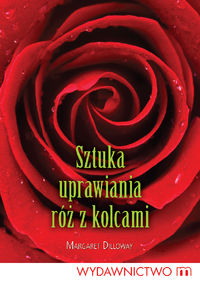 Sztuka uprawiania róż z kolcami - Margaret Dilloway - książka