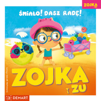 Zojka i Zu. Śmiało! Dasz radę! - Ewelina Protasewicz - książka