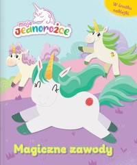 Moje Jednorożce Magiczne zawody -  - książka