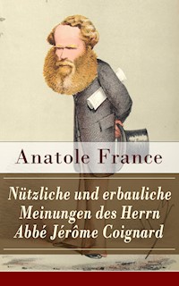 Nützliche und erbauliche Meinungen des Herrn Abbé Jérôme Coignard - Anatole France - ebook