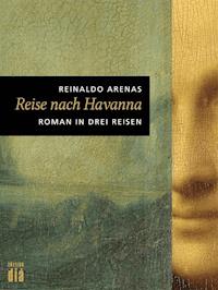 Reise nach Havanna - Reinaldo Arenas - ebook