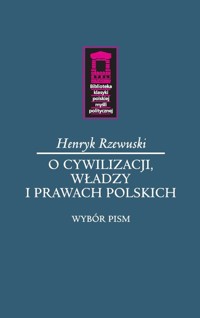O cywilizacji, władzy i prawach polskich - Henryk Rzewuski - książka