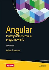 Angular Profesjonalne techniki programowania - Freeman Adam - książka
