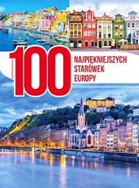 100 najpiękniejszych starówek Europy - - książka