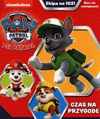 Psi patrol Ekipa na 102 Czas na przygodę - opracowanie zbiorowe - książka