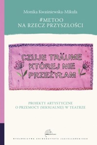 #MeToo na rzecz przyszłości - Kwaśniewska-Mikuła Monika - książka