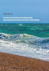 Czasowa i przestrzenna charakterystyka ekstremalnych poziomów wód Morza Bałtyckiego - Wolski Tomasz - książka