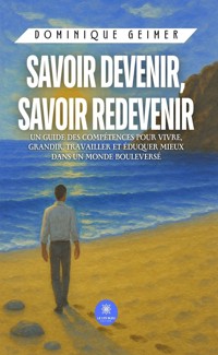 Savoir devenir, savoir redevenir - Dominique Geimer - ebook