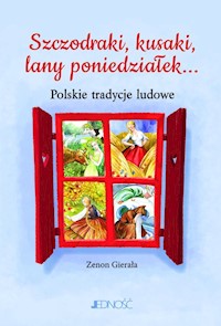 Szczodraki, kusaki, lany poniedziałek... Polskie tradycje ludowe - Gierała Zenon - książka