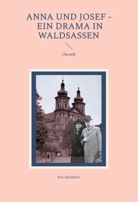 Anna und Josef - ein Drama in Waldsassen - Eva Steinherr - ebook